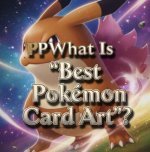 What Is “Best Pokémon Card Art”.jpg